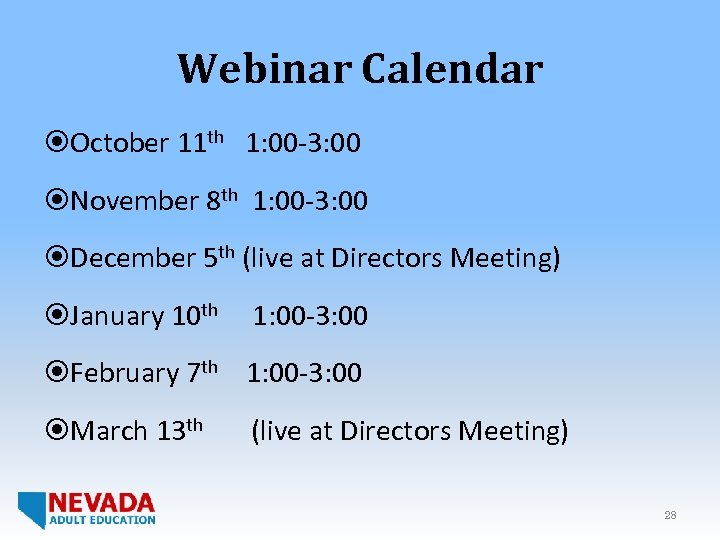 Webinar Calendar October 11 th 1: 00 -3: 00 November 8 th 1: 00