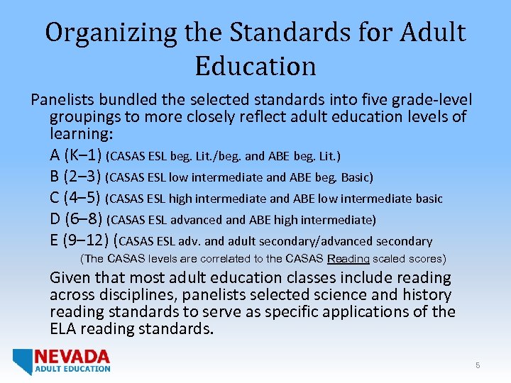 Organizing the Standards for Adult Education Panelists bundled the selected standards into five grade-level