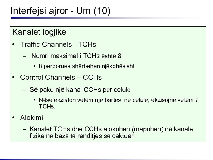 Interfejsi ajror - Um (10) Kanalet logjike • Traffic Channels - TCHs – Numri