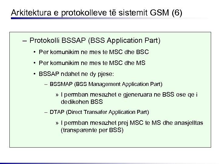 Arkitektura e protokolleve të sistemit GSM (6) – Protokolli BSSAP (BSS Application Part) •