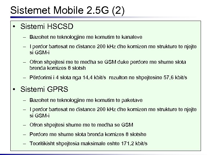 Sistemet Mobile 2. 5 G (2) • Sistemi HSCSD – Bazohet ne teknologjine me