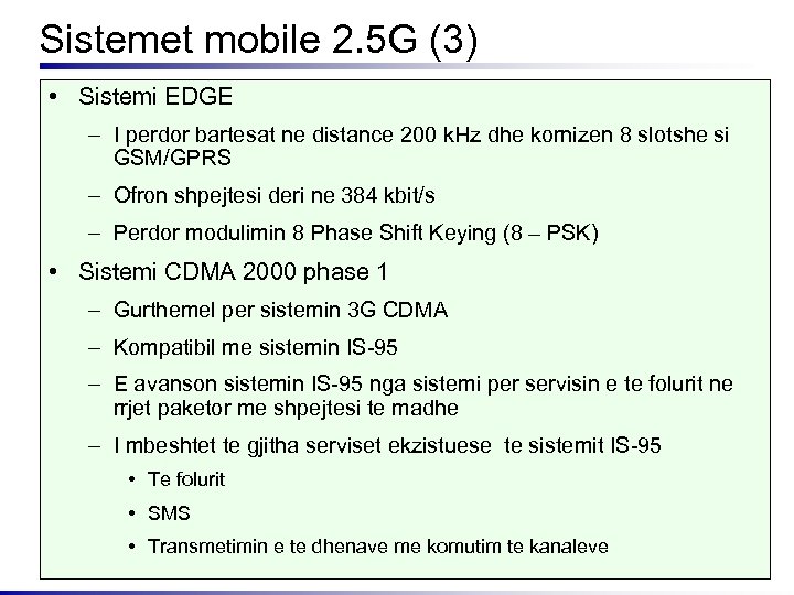 Sistemet mobile 2. 5 G (3) • Sistemi EDGE – I perdor bartesat ne