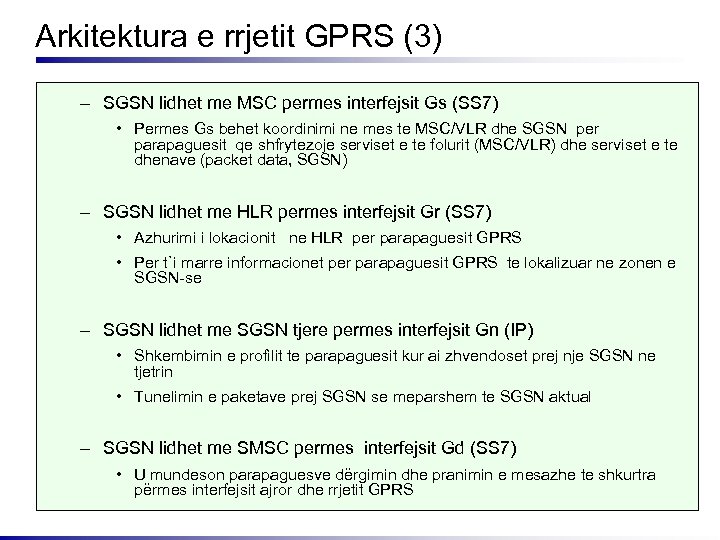 Arkitektura e rrjetit GPRS (3) – SGSN lidhet me MSC permes interfejsit Gs (SS