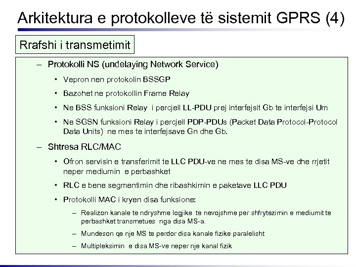 Arkitektura e protokolleve të sistemit GPRS (4) Rrafshi i transmetimit – Protokolli NS (undelaying