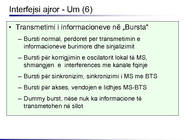 Interfejsi ajror - Um (6) • Transmetimi i informacioneve në „Bursta“ – Bursti normal,