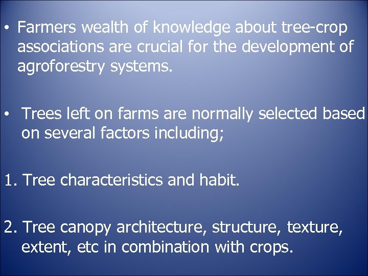  • Farmers wealth of knowledge about tree-crop associations are crucial for the development