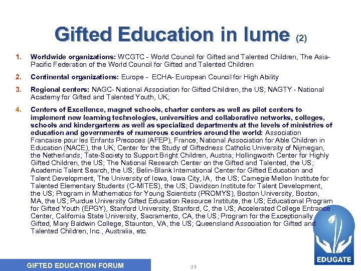 Gifted Education in lume (2) 1. Worldwide organizations: WCGTC - World Council for Gifted