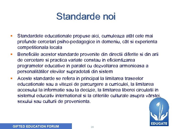 Standarde noi § § § Standardele educationale propuse aici, cumuleaza atât cele mai profunde