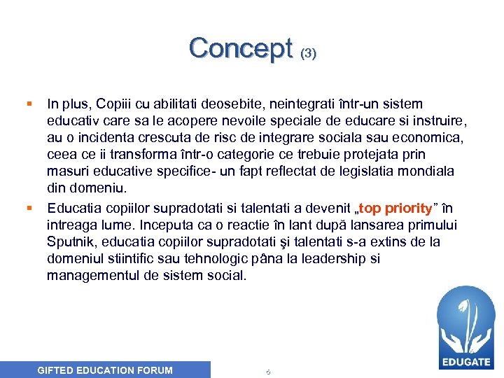 Concept (3) § § In plus, Copiii cu abilitati deosebite, neintegrati într-un sistem educativ