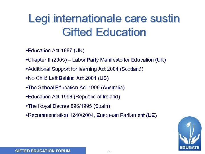 Legi internationale care sustin Gifted Education • Education Act 1997 (UK) • Chapter II