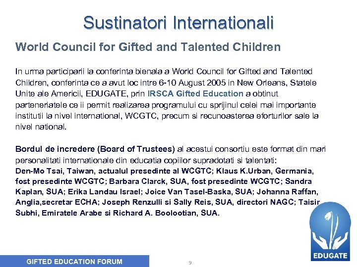 Sustinatori Internationali World Council for Gifted and Talented Children In urma participarii la conferinta