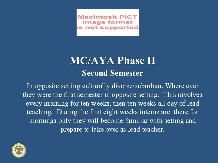 MC/AYA Phase II Second Semester In opposite setting culturally diverse/suburban. Where ever they were