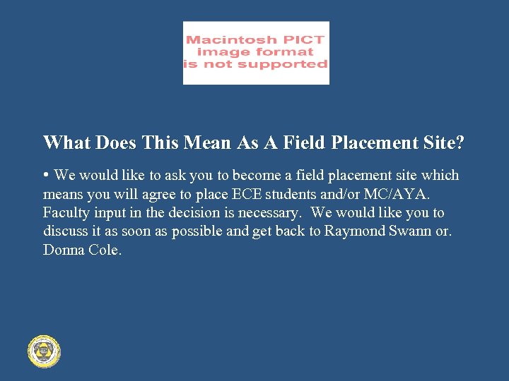What Does This Mean As A Field Placement Site? • We would like to