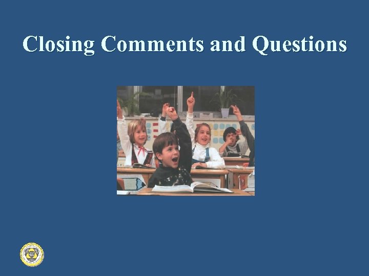 Closing Comments and Questions 