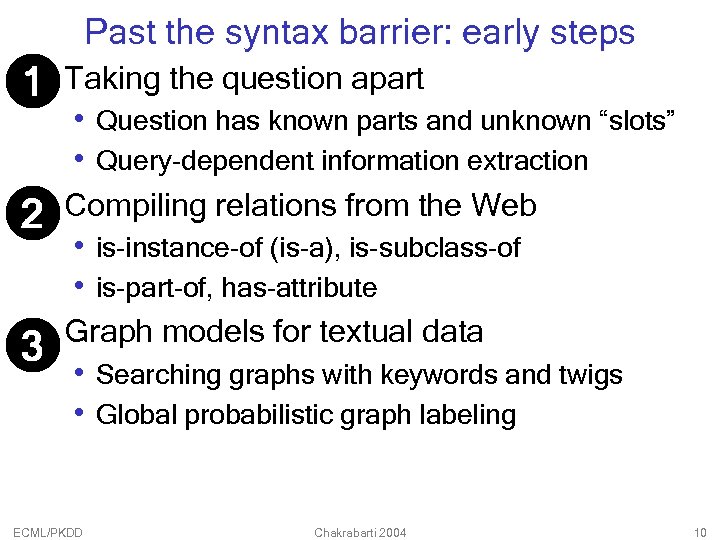 Past the syntax barrier: early steps 1§ Taking the question apart • Question has