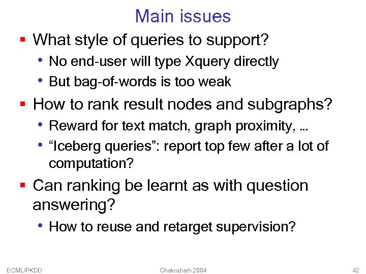 Main issues § What style of queries to support? • No end-user will type