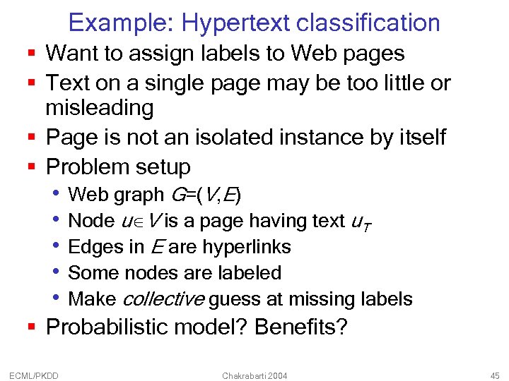 Example: Hypertext classification § Want to assign labels to Web pages § Text on