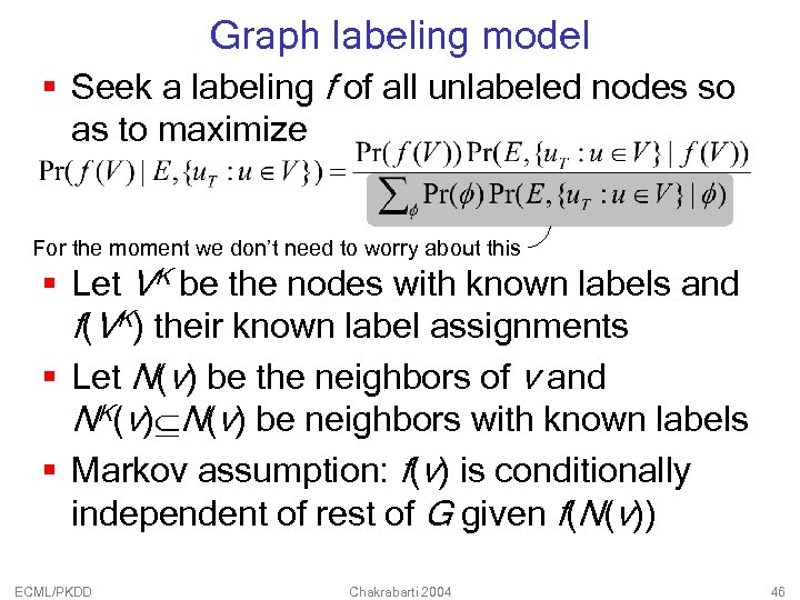 Graph labeling model § Seek a labeling f of all unlabeled nodes so as