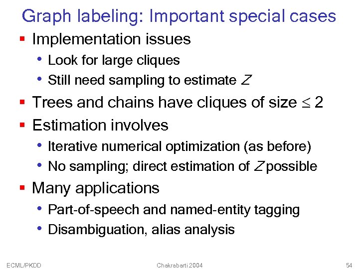 Graph labeling: Important special cases § Implementation issues • Look for large cliques •