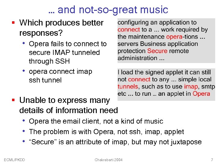 … and not-so-great music § Which produces better responses? • Opera fails to connect