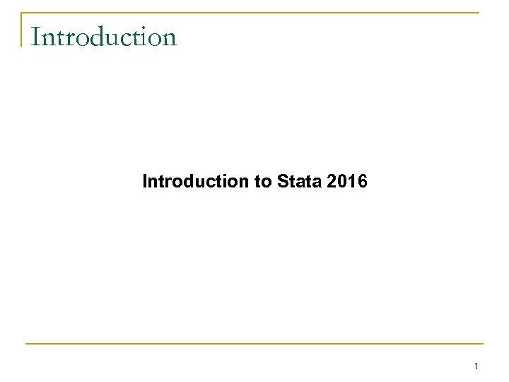 Introduction to Stata 2016 1 