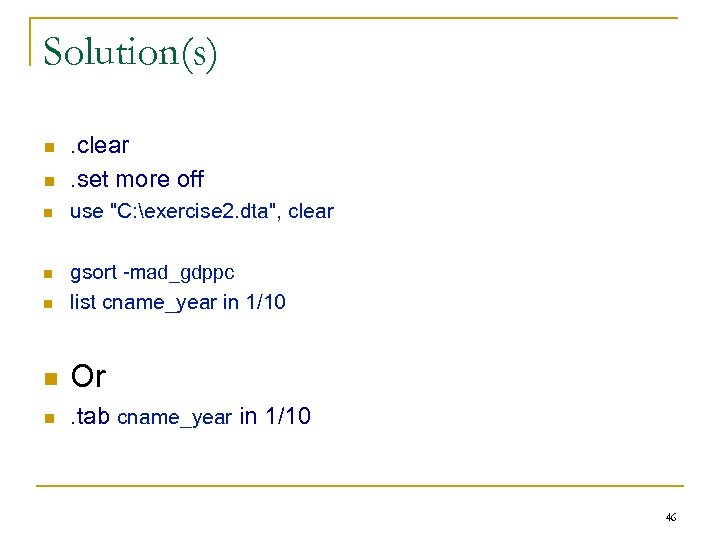 Solution(s) n . clear. set more off n use 