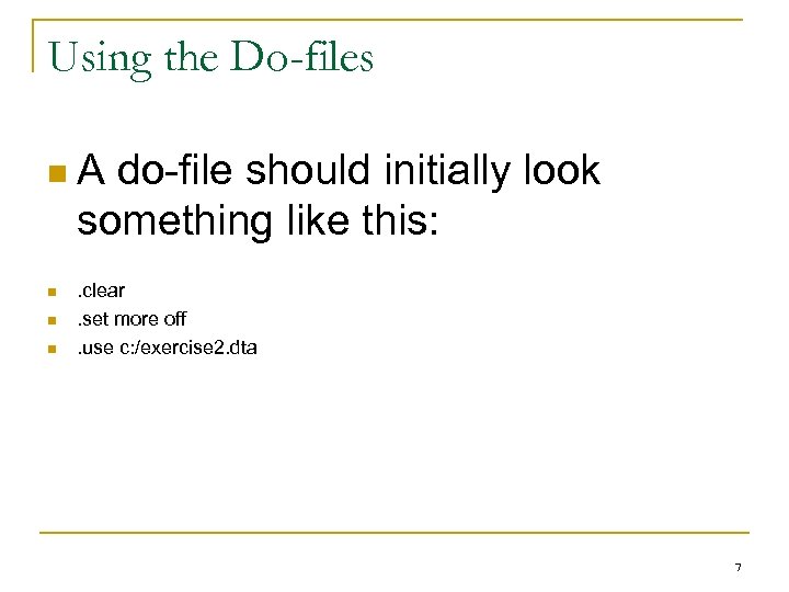 Using the Do-files n. A do-file should initially look something like this: n n