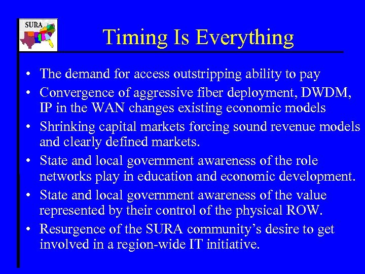Timing Is Everything • The demand for access outstripping ability to pay • Convergence