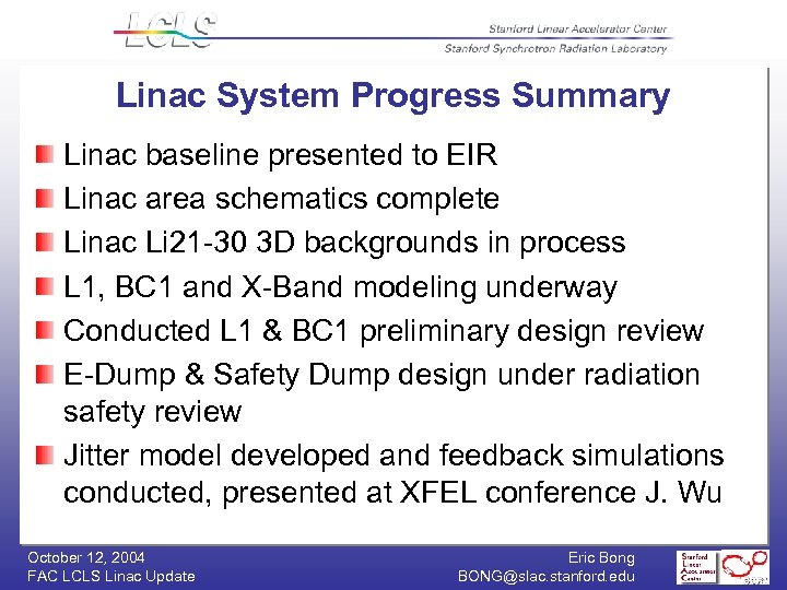 Linac System Progress Summary Linac baseline presented to EIR Linac area schematics complete Linac