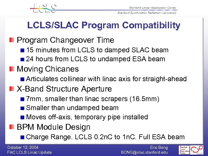 LCLS/SLAC Program Compatibility Program Changeover Time 15 minutes from LCLS to damped SLAC beam