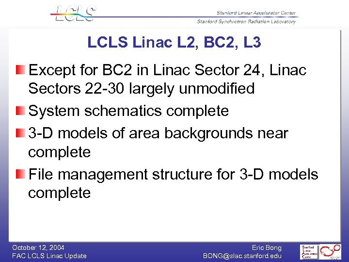 LCLS Linac L 2, BC 2, L 3 Except for BC 2 in Linac