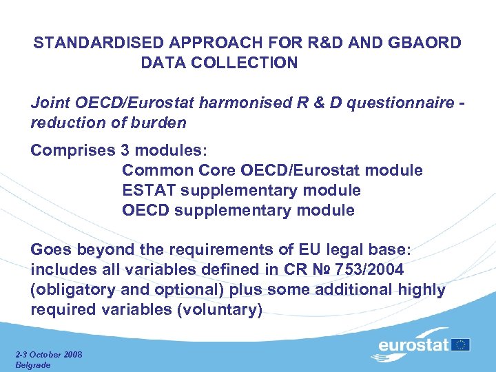  STANDARDISED APPROACH FOR R&D AND GBAORD DATA COLLECTION Joint OECD/Eurostat harmonised R &