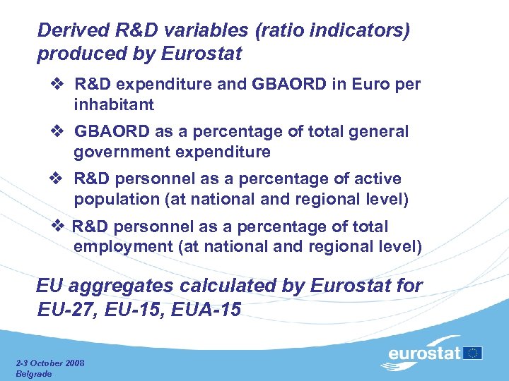  Derived R&D variables (ratio indicators) produced by Eurostat R&D expenditure and GBAORD in