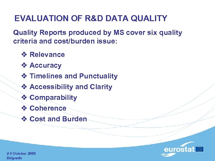  EVALUATION OF R&D DATA QUALITY Quality Reports produced by MS cover six quality