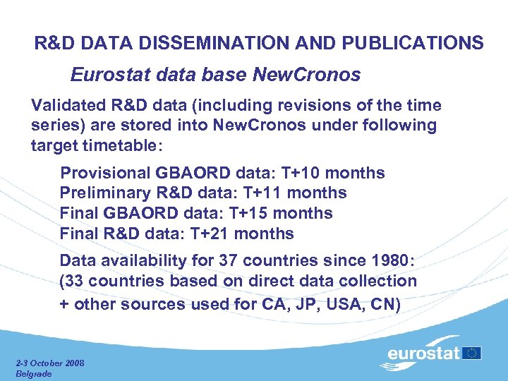  R&D DATA DISSEMINATION AND PUBLICATIONS Eurostat data base New. Cronos Validated R&D data