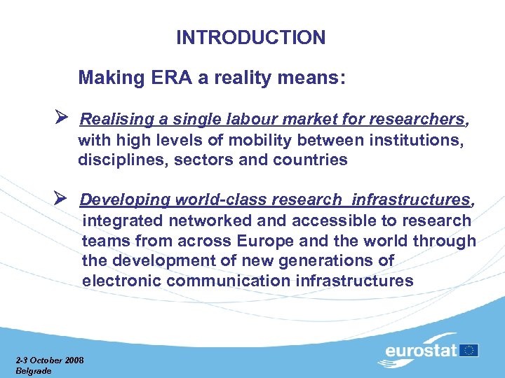  INTRODUCTION Making ERA a reality means: Realising a single labour market for researchers,