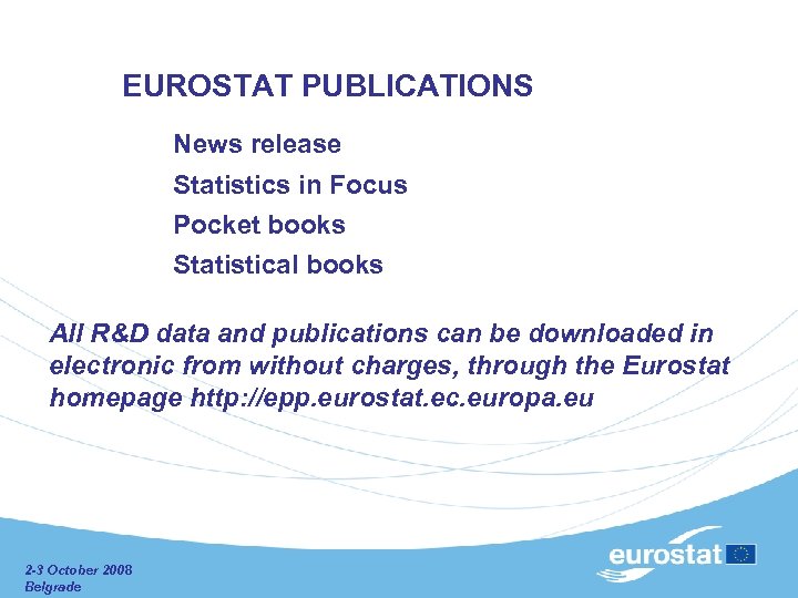  EUROSTAT PUBLICATIONS News release Statistics in Focus Pocket books Statistical books All R&D