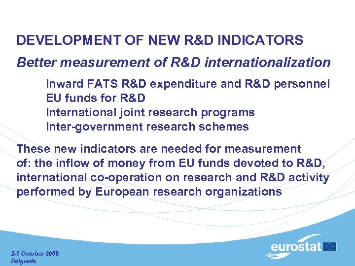 DEVELOPMENT OF NEW R&D INDICATORS Better measurement of R&D internationalization Inward FATS R&D expenditure