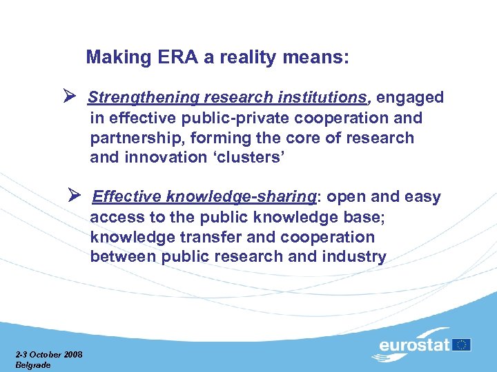  Making ERA a reality means: Strengthening research institutions, engaged in effective public-private cooperation