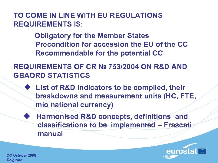 TO COME IN LINE WITH EU REGULATIONS REQUIREMENTS IS: Obligatory for the Member States