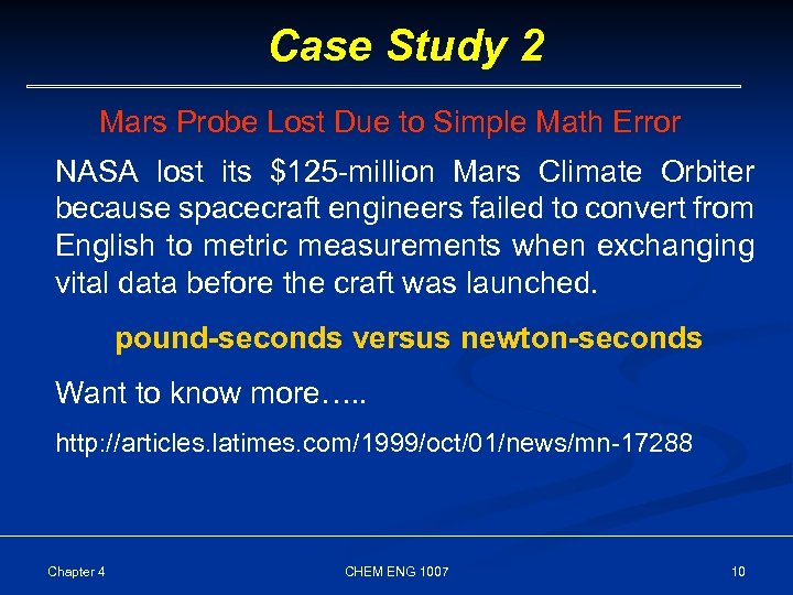Case Study 2 Mars Probe Lost Due to Simple Math Error NASA lost its