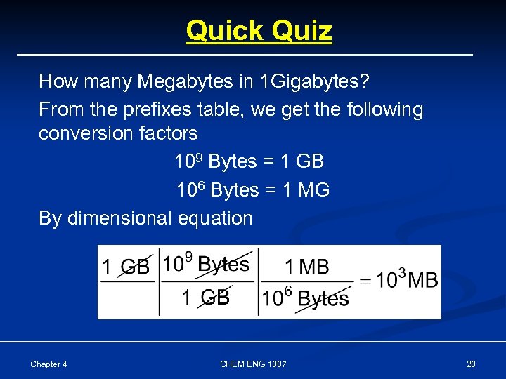 Quick Quiz How many Megabytes in 1 Gigabytes? From the prefixes table, we get