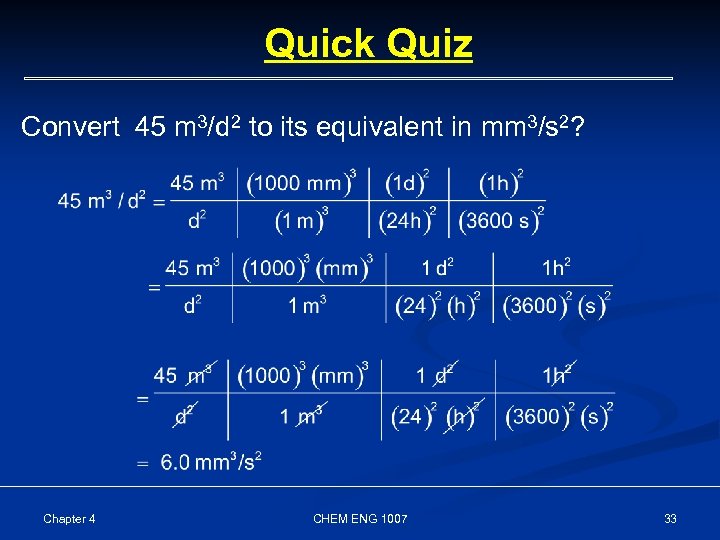 Quick Quiz Convert 45 m 3/d 2 to its equivalent in mm 3/s 2?