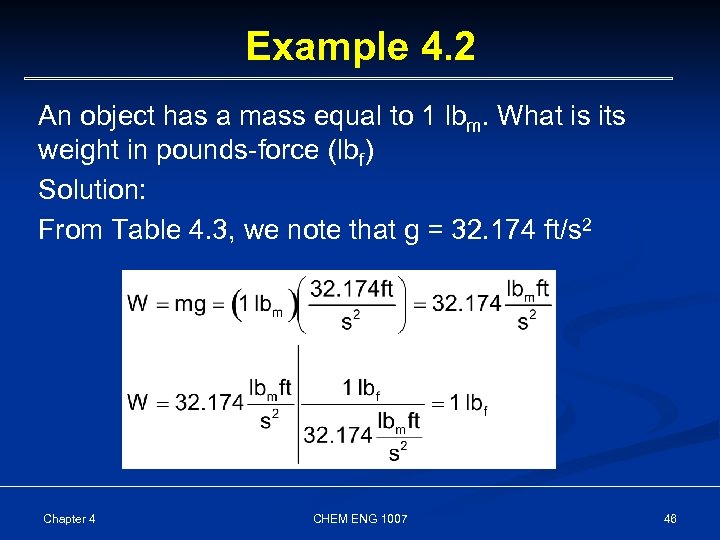 Example 4. 2 An object has a mass equal to 1 lbm. What is