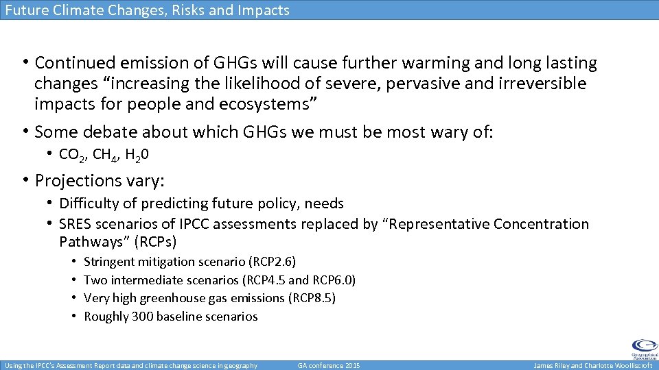 Future Climate Changes, Risks and Impacts • Continued emission of GHGs will cause further