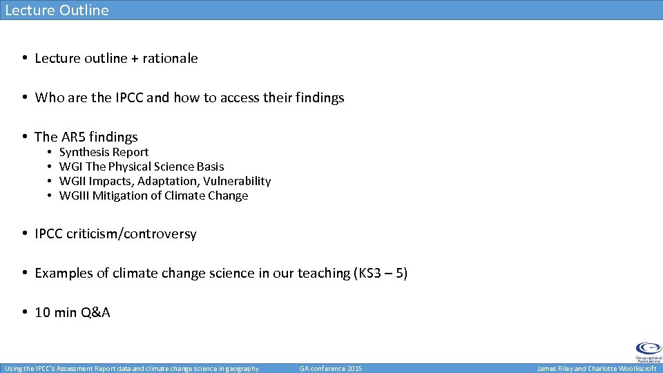 Lecture Outline • Lecture outline + rationale • Who are the IPCC and how