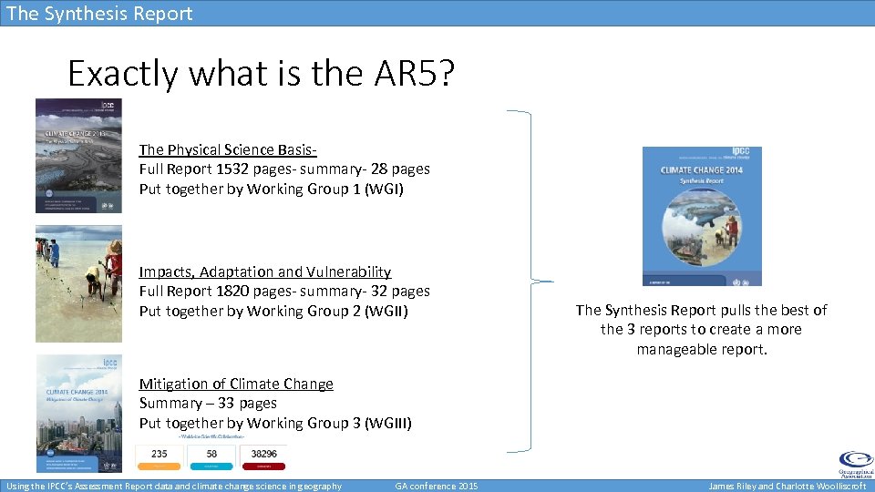The Synthesis Report Exactly what is the AR 5? The Physical Science Basis. Full