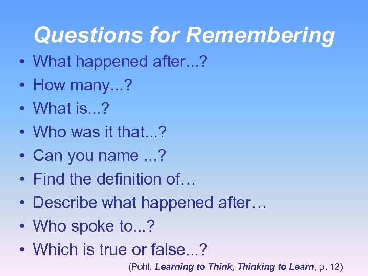 Questions for Remembering • • • What happened after. . . ? How many.