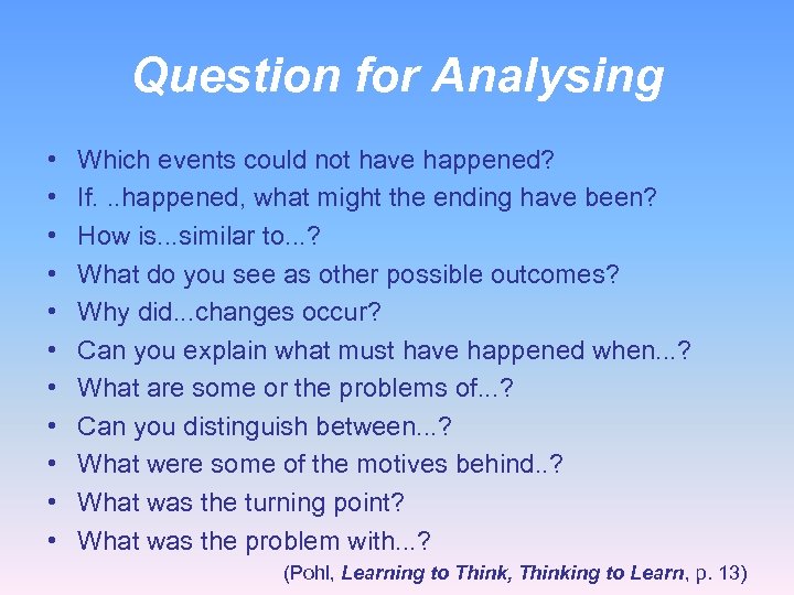 Question for Analysing • • • Which events could not have happened? If. .