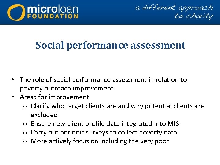 Social performance assessment • The role of social performance assessment in relation to poverty